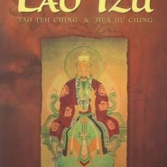 The Complete Works of Lao Tzu: Tao Teh Ching and Hua Hu Ching