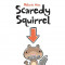 Scaredy Squirrel