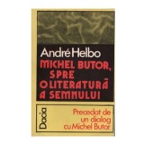 Andre Helbo - Michel Butor, spre o literatura a semnului - 122889
