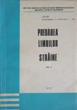 Predarea Limbilor Straine Vol. 2 - Colectiv, 1972, Pedagogie, Limba Romana, Carte Neartonata