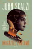 Brigazile fantoma (Seria Razboiul batranilor, partea a II-a) - John Scalzi