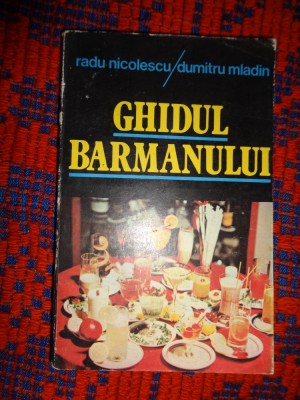Ghidul barmanului - Radu Nicolescu / Dumitru Mladin foto