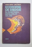 Economia de energie și proiectarea instalațiilor solare &ndash; Aut. Florian Mercea, Radu Mercea, Ed. Dacia, 1983 - Autograf