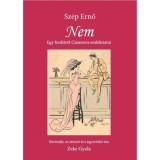 Sz&eacute;p Ernő: Nem - Egy ford&iacute;tott Casanova eml&eacute;kiratai - Sz&eacute;p Ernő