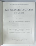 LES GRANDES CULTURES DU MONDE , LEUR HISTOIRE - LEUR EXPLOITATION - LEURS DIFFERENTS USAGES , sous la direction de VAN SOMEREN BRAND , EDITIE DE INC