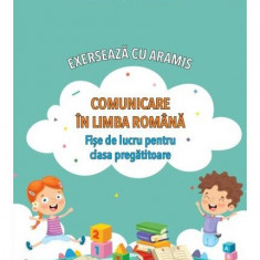 Exersează cu Aramis. Comunicare în limba română. Clasa pregătitoare - Paperback - Celina Iordache, Cristina Bencu - Aramis