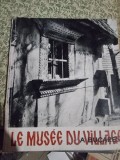 Muzeul Satului/Le musee du village - Gheorghe Focsa