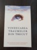 Vindecarea Traumelor din Trecut - Francine Shapiro, Terapie EMDR, Dezvoltare Personala, Adevar Divin, 2015