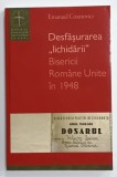 DEASFASURAREA ' LICHIDARII ' BISERICII ROMANE UNITE IN 1948 de EMANUEL COSMOVICI , 2020