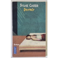 DORMIR par SYLVIE CASTER , roman , 2002