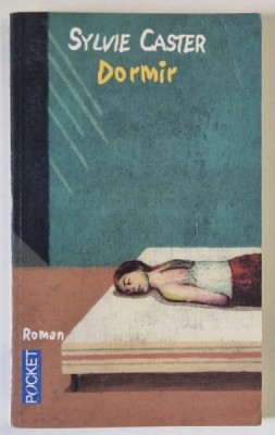 DORMIR par SYLVIE CASTER , roman , 2002 foto