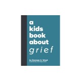 A Kids Book about Grief