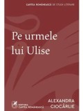 Pe urmele lui Ulise/Alexandra Ciocarlie