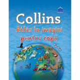 Atlas in imagini pentru copii - Collins, Didactica Publishing House