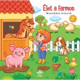&Eacute;let a farmon - Mond&oacute;k&aacute;s kifestő