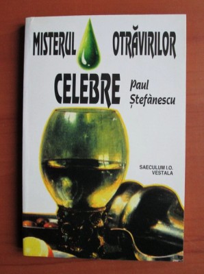 Paul Stefanescu - Misterul otravirilor celebre foto