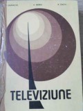 TELEVIZIUNE - E. Damachi, C. Serbu, R. Zanciu (1983) - Electrotehnica, Didactica si Pedagogica, Coperta Cartonata