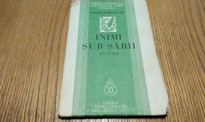 INIMI SUB SABII - Eugen Jebeleanu - Editura pentru Literatura si Arta &amp;quot;Regele Carol II&amp;quot;, 1934, 103 p. foto