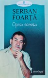 Opera somnia - Serban Foarta - Editura Polirom - 2000 - 375 pagini - brosata - Poezie