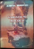 MIRCEA POPOVICI - VARIATIUNI ROCOCO (2008/DEDICATIE-AUTOGRAF PT ILEANA IORDACHE)