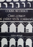 Case, Conace Si Palate Vechi Romanesti - Corina Nicolescu ,558277