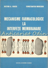 Mecanisme Farmacologice La Interfete Membranare - Victor A. Voicu foto