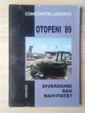Constantin Labonțu - Otopeni '89 - diversiune sau naivitate?