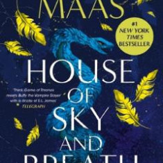 House of Sky and Breath. Crescent City #2 - Sarah J. Maas