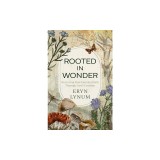 Rooted in Wonder: Nurturing Your Family's Faith Through God's Creation