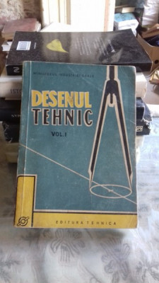 Desenul tehnic , vol 1, A. Diceanu foto