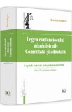 Legea contenciosului administrativ. Comentata si adnotata Ed.6 - Gabriela Bogasiu