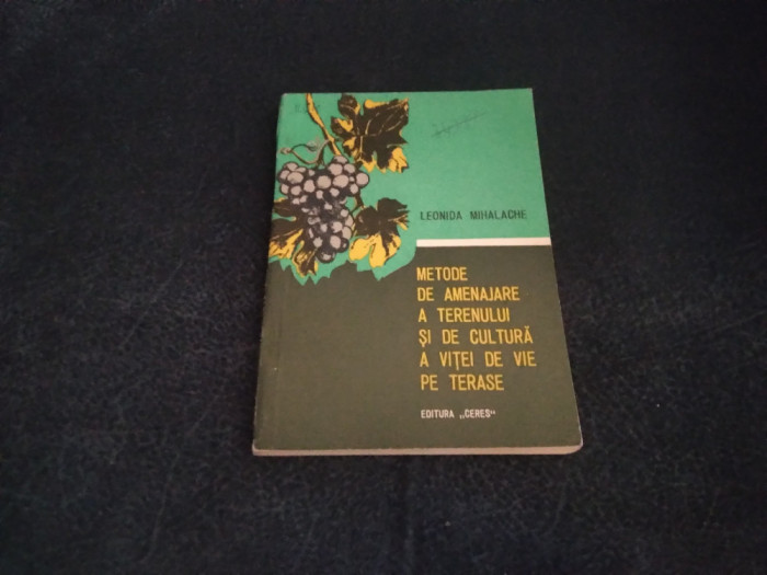 LEONIDA MIHALACHE - METODE DE AMENAJARE A TERENULUI SI DE CULTURA A VITEI DE VIE