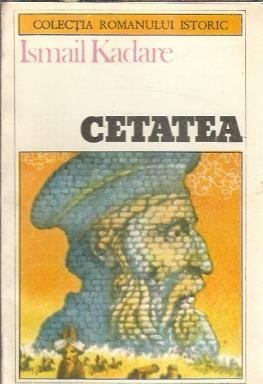 Cetatea - Ismail Kadare foto