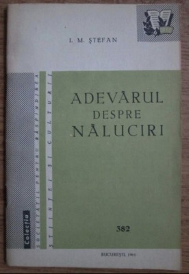 Adevarul despre naluciri I.M. Stefan foto