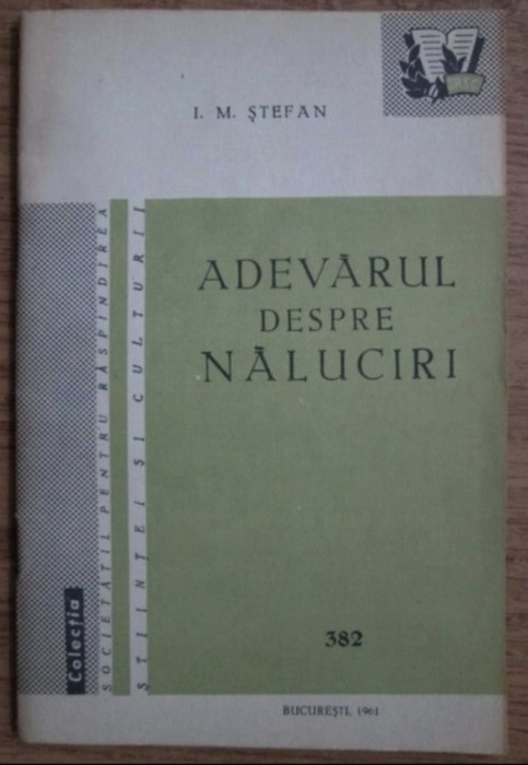Adevarul despre naluciri I.M. Stefan