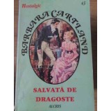 SALVATA DE DRAGOSTE-BARBARA CARTLAND-229636