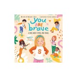 You Are Brave: A Book about Trying New Things