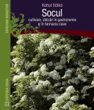 Carte Socul: cultivare, utilizări &icirc;n gastronomie şi &icirc;n farmacia casei - Ildik&oacute; Kohut - Editura Casa