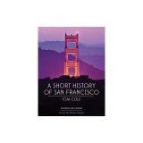 A Short History of San Francisco
