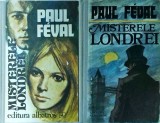 Paul Feval - Misterele Londrei, 2 volume