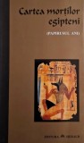 Cartea Mortilor Egipteni (Papirusul Ani)