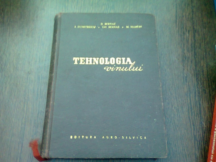 TEHNOLOGIA VINULUI - D. BERNAZ (CU DEDICATIE)