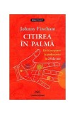 Citirea &icirc;n palmă. De la &icirc;ncepător la profesionist &icirc;n 24 de ore - Paperback brosat - Johnny Finchan - Livingstone