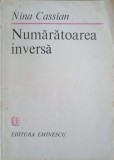 Numărătoarea Inversă. Versuri - Nina Cassian, Editura Eminescu, 1983, Poezie Rom&acirc;nească, 78 Pagini