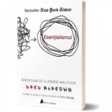 Carte audio! Esentialismul. Disciplina de a urmari mai putin (audiobook) - Greg McKeown