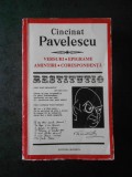 CINCINAT PAVELESCU - VERSURI. EPIGRAME. AMINTIRI. CORESPONDENTA