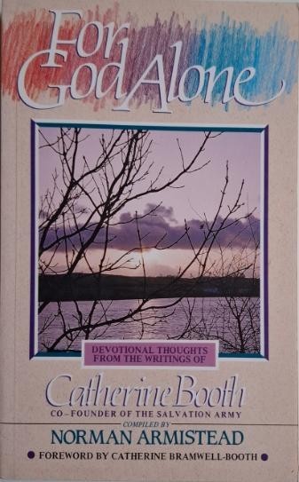 For God Alone &ndash; Catherine Booth