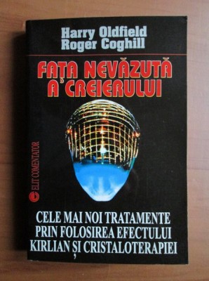 Fata nevazuta a Creierului - Harry Oldfield, Roger Coghill foto