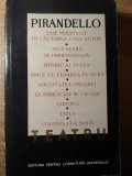 TEATRU. SASE PERSONAJE IN CAUTAREA UNUI AUTOR. ASTA SEARA SE IMPROVIZEAZA, ETC.-LUIGI PIRANDELLO-261220