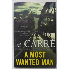 A MOST WANTED MAN by JOHN LE CARRE , 2009